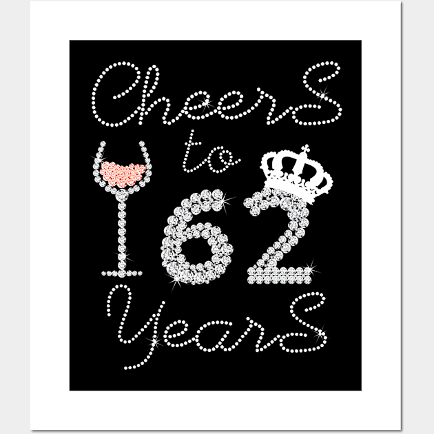 Queen Girl Drink Wine Cheers To 62 Years Old Happy Birthday Wall Art by Cortes1